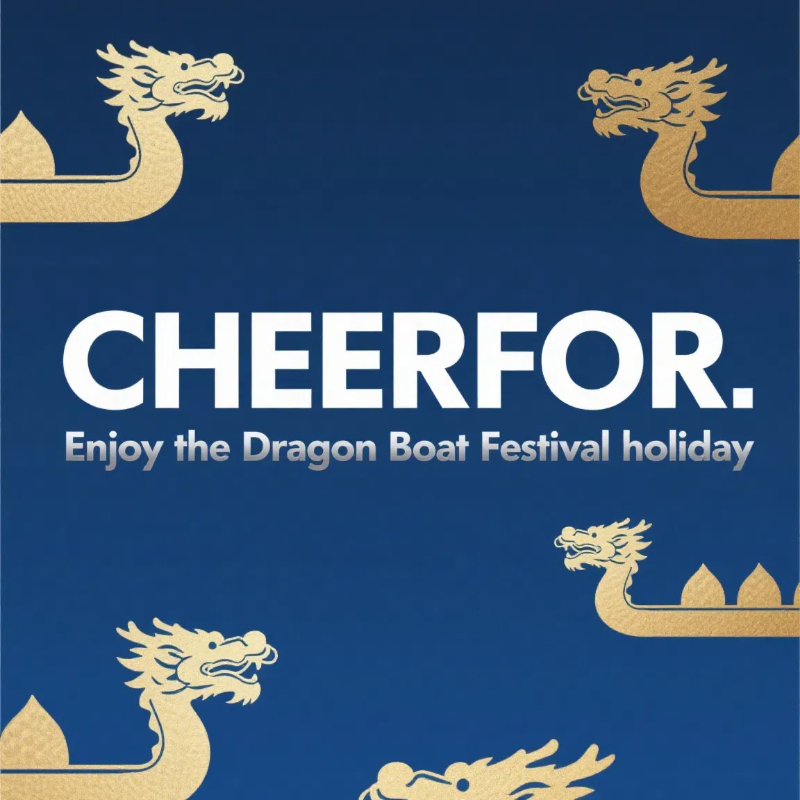  CHEERFOR TECH  Dragon Boat Festival Holiday Notice  